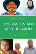 Imigrácia a akulturácia: Truchlenie, adaptácia a nová generácia - Immigration and Acculturation: Mourning, Adaptation, and the Next Generation