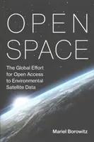Otvorený priestor: Globálne úsilie o otvorený prístup k satelitným údajom o životnom prostredí - Open Space: The Global Effort for Open Access to Environmental Satellite Data