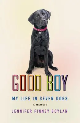 Dobrý chlapec: Môj život v siedmich psoch - Good Boy: My Life in Seven Dogs