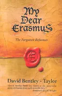 Môj drahý Erazmus: Zabudnutý reformátor - My Dear Erasmus: The Forgotten Reformer