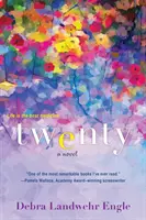 Dvadsať: Dojímavý a podnetný román pre ženy - Twenty: A Touching and Thought-Provoking Women's Fiction Novel