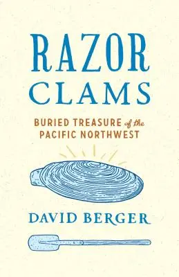 Mušle s britvou: Pochovaný poklad pacifického severozápadu - Razor Clams: Buried Treasure of the Pacific Northwest
