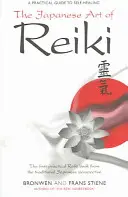 Japonské umenie Reiki: Praktický sprievodca samoliečbou - The Japanese Art of Reiki: A Practical Guide to Self-Healing