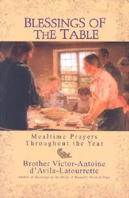 Požehnanie stola: Modlitby pri jedle počas celého roka - Blessings of the Table: Mealtime Prayers Throughout the Year