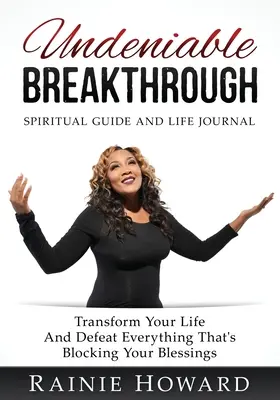 Nepopierateľný prielom: Premeňte svoj život a porazte všetko, čo vám bráni v požehnaní - Undeniable Breakthrough: Transform Your Life and Defeat Everything That's Blocking Your Blessings