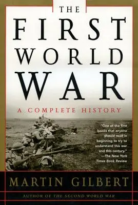 Prvá svetová vojna: Kompletné dejiny: Kompletné dejiny - The First World War: A Complete History: A Complete History