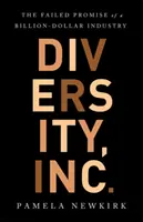 Rozmanitosť, a. s: Incersibility: Neúspešný prísľub miliardového biznisu (The Failed Promise of a Billion-Dollar Business) - Diversity, Inc.: The Failed Promise of a Billion-Dollar Business