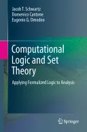 Výpočtová logika a teória množín: Aplikácia formalizovanej logiky na analýzu - Computational Logic and Set Theory: Applying Formalized Logic to Analysis