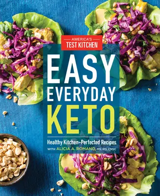 Jednoduché každodenné keto: Zdravé kuchynské recepty s dokonalou kuchyňou - Easy Everyday Keto: Healthy Kitchen-Perfected Recipes