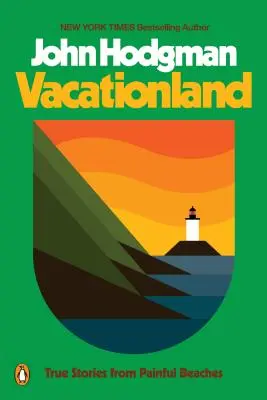 Vacationland: Pravdivé príbehy z bolestivých pláží - Vacationland: True Stories from Painful Beaches