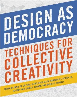 Dizajn ako demokracia: Techniky kolektívnej tvorivosti - Design as Democracy: Techniques for Collective Creativity
