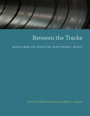 Medzi koľajnicami: Hudobníci o vybranej elektronickej hudbe - Between the Tracks: Musicians on Selected Electronic Music