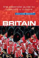 Británia - Culture Smart!, zväzok 62: Základný sprievodca zvyklosťami a kultúrou - Britain - Culture Smart!, Volume 62: The Essential Guide to Customs & Culture
