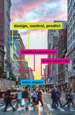 Design, Control, Predict: Logistické riadenie v inteligentnom meste - Design, Control, Predict: Logistical Governance in the Smart City