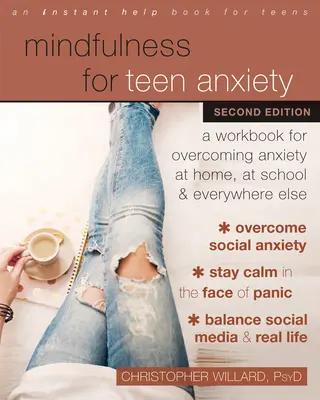 Mindfulness for Teen Anxiety: Učebnica na prekonanie úzkosti doma, v škole a všade inde - Mindfulness for Teen Anxiety: A Workbook for Overcoming Anxiety at Home, at School, and Everywhere Else