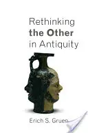 Prehodnotenie iného v antike - Rethinking the Other in Antiquity
