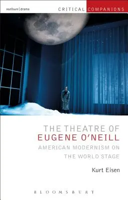 Divadlo Eugena O'Neilla: Americký modernizmus na svetovom javisku - The Theatre of Eugene O'Neill: American Modernism on the World Stage