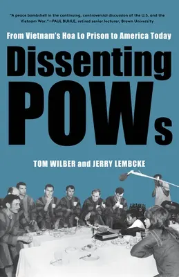 Nesúhlasiaci vojnoví zajatci: Od vietnamskej väznice Hoa Lo po súčasnú Ameriku - Dissenting POWs: From Vietnam's Hoa Lo Prison to America Today