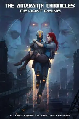 Amarantové kroniky: Deviant Rising (Vychádzanie deviantov) - The Amaranth Chronicles: Deviant Rising
