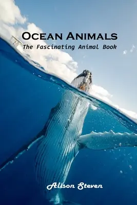 Zvieratá v oceáne: Fascinujúca kniha o zvieratách - Ocean Animals: The Fascinating Animal Book