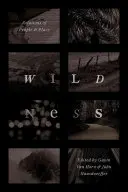 Divokosť: Vzťahy ľudí a miesta - Wildness: Relations of People and Place