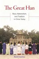 Veľký Chan: rasa, nacionalizmus a tradície v súčasnej Číne - The Great Han: Race, Nationalism, and Tradition in China Today