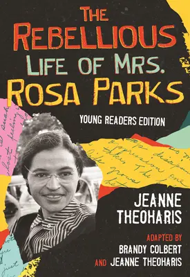 The Rebellious Life of Mrs. Rosa Parks: Vydanie: Kniha Parks Parksová v adaptácii pre mládež - The Rebellious Life of Mrs. Rosa Parks: Adapted for Young People