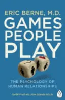 Hry, ktoré ľudia hrajú - Psychológia ľudských vzťahov - Games People Play - The Psychology of Human Relationships