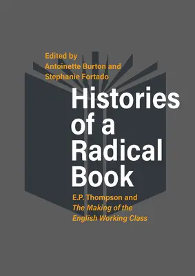 Dejiny radikálnej knihy: P. Thompson a formovanie anglickej robotníckej triedy - Histories of a Radical Book: E. P. Thompson and the Making of the English Working Class