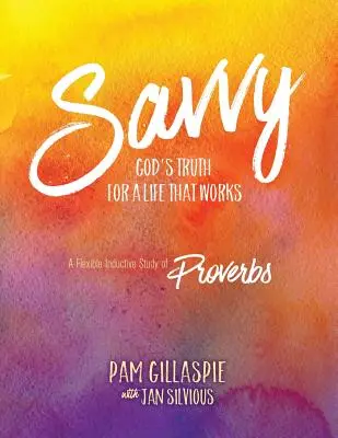Savvy: Božia pravda pre život, ktorý funguje - Savvy: God's Truth for a Life That Works