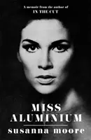 Slečna Hliníková - JEDNA zo 100 NAJLEPŠÍCH LETNÝCH ČÍTANÍ NEDEĽNÉHO ČASOPISU 2020 - Miss Aluminium - ONE OF THE SUNDAY TIMES' 100 BEST SUMMER READS OF 2020