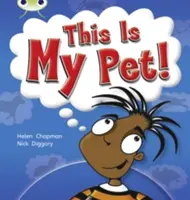 Klub chrobákov Vedená literatúra faktu 1. ročník Žltá B Toto je môj domáci miláčik - Bug Club Guided Non Fiction Year 1 Yellow B This is My Pet