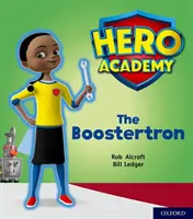 Akadémia hrdinov: Oxford Level 5, Green Book Band: The Boostertron - Hero Academy: Oxford Level 5, Green Book Band: The Boostertron