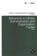 Pokroky v správe a organizácii knižníc - Advances in Library Administration and Organization
