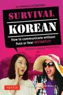 Survival Korean Phrasebook & Dictionary: Ako komunikovať bez rozruchu a strachu okamžite! - Survival Korean Phrasebook & Dictionary: How to Communicate Without Fuss or Fear Instantly!