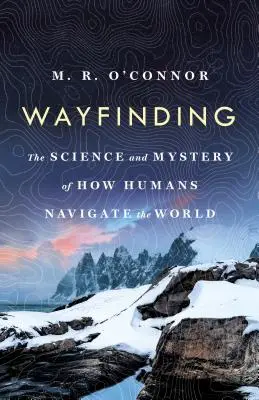 Hľadanie cesty: Veda a tajomstvo toho, ako sa ľudia orientujú vo svete - Wayfinding: The Science and Mystery of How Humans Navigate the World