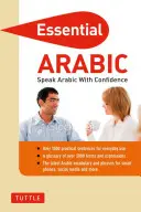 Essential Arabic: Hovorte po arabsky s istotou! (Arabský slovník a frázy) - Essential Arabic: Speak Arabic with Confidence! (Arabic Phrasebook & Dictionary)
