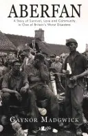 Aberfan: Príbeh o prežití, láske a spoločenstve v jednej z najhorších katastrof v Británii - Aberfan: A Story of Survival, Love and Community in One of Britain's Worst Disasters