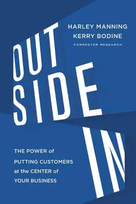 Vonku v: Sila toho, že zákazníci sú stredobodom vášho podnikania - Outside in: The Power of Putting Customers at the Center of Your Business