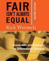 Spravodlivosť nie je vždy rovnaká, 2. vydanie: Hodnotenie a známkovanie v diferencovanej triede - Fair Isn't Always Equal, 2nd Edition: Assessment & Grading in the Differentiated Classroom