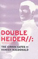 Double Heider - Tva novely v škótčine - „Loon“, „The Girnin Gates“ - Double Heider - Twa Novellas in Scots - 