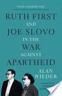 Ruth First a Joe Slovo vo vojne proti apartheidu - Ruth First and Joe Slovo in the War Against Apartheid