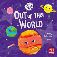 Vesmírne dieťa: Z tohto sveta - Prvá lesklá rozkladacia kniha o vesmíre! - Space Baby: Out of this World - A first shiny fold-out book about space!