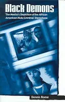 Čierni démoni: Médiá zobrazujú stereotyp afroamerického muža ako zločinca - Black Demons: The Media's Depiction of the African American Male Criminal Stereotype