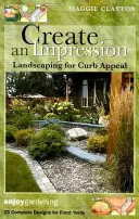 Vytvoriť dojem: Krajinná architektúra pre príťažlivosť obrubníkov - Create an Impression: Landscaping for Curb Appeal