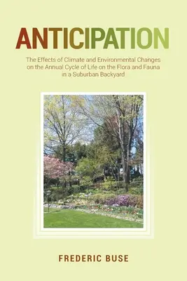 Vplyv klimatických a environmentálnych zmien na ročný cyklus života na flóru a faunu v prímestskom chrbte - Anticipation: The Effects of Climate and Environmental Changes on the Annual Cycle of Life on the Flora and Fauna in a Suburban Back