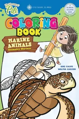 Piliho dobrodružstvá: Dvojjazyčné maľovanky o morských zvieratách . Dvojjazyčná angličtina / španielčina pre deti od 2 rokov - The Adventures of Pili: Marine Animals Bilingual Coloring Book . Dual Language English / Spanish for Kids Ages 2+
