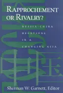 Zbližovanie alebo súperenie? Rusko-čínske vzťahy v meniacej sa Ázii - Rapprochement or Rivalry?: Russia-China Relations in a Changing Asia