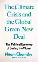 Klimatická kríza a globálna zelená nová dohoda: politická ekonómia záchrany planéty - Climate Crisis and the Global Green New Deal: The Political Economy of Saving the Planet