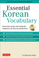 Základná kórejská slovná zásoba: Kľúčové slová a frázy potrebné na plynulú komunikáciu v kórejčine - Essential Korean Vocabulary: Learn the Key Words and Phrases Needed to Speak Korean Fluently